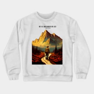 Hiking Wanderlust in the Wilderness: Not All Who Wander are Lost - J.R.R. Tolkien -- no fill background Crewneck Sweatshirt